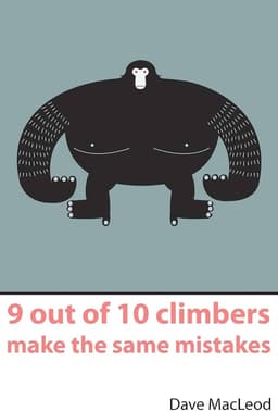 9 Out of 10 Climbers Make the Same Mistakes